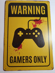 WARNING GAMERS ONLY METAL SIGN